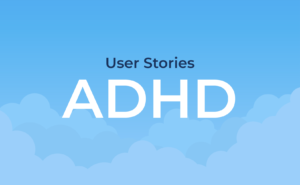 Bearable User Story: ADHD